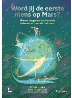 Terra - Lannoo, Uitgeverij Word Jij De Eerste Mens Op Mars? - Stijn Ilsen