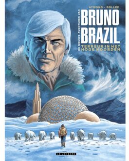 Terreur In Het Hoge Noorden - De Nieuwe Avonturen Bruno Brazil - Laurent-Frédéric Bollée