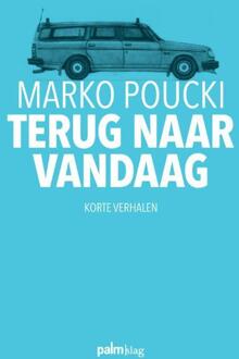 Terug naar vandaag - Boek Marko Poucki (9491773437)