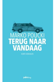 Terug naar vandaag - Boek Marko Poucki (9491773437)