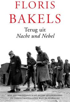 Terug uit Nacht und Nebel - Boek Floris B. Bakels (940190751X)