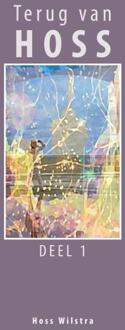 Terug van Hoss - deel 1 -  Hoss Wilstra (ISBN: 9789462473492)