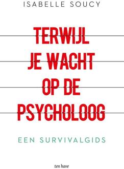Terwijl je wacht op de psycholoog -  Isabelle Soucy (ISBN: 9789025912420)