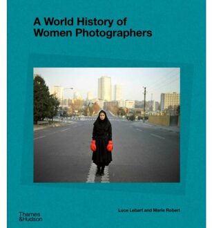 Thames & Hudson A World History Of Women Photographers - Luce Lebart