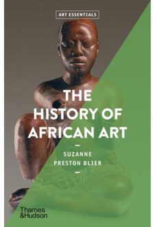 Thames & Hudson Art Essentials The History Of African Art - Preston Blier S