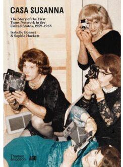 Thames & Hudson Casa Susanna: The Story Of The First Trans Network In The United States, 1959-1968 - Isabella Bonnet