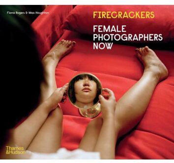 Thames & Hudson Firecrackers: Female Photographers Now - Houghton M