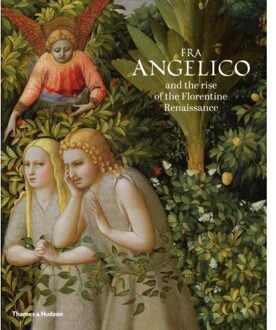 Thames & Hudson Fra Angelico and the rise of the Florentine Renaissance