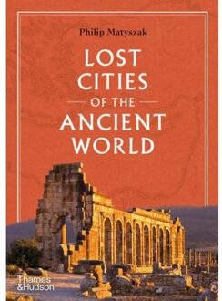 Thames & Hudson Lost Cities Of The Ancient World - Philip Matyszak