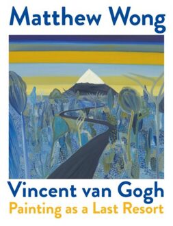 Thames & Hudson Matthew Wong - Vincent Van Gogh - Kenny Schachter