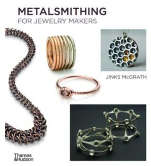 Thames & Hudson Metalsmithing For Jewelry Makers - Jinks Mcgrath