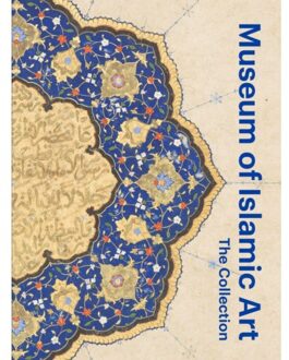 Thames & Hudson Museum Of Islamic Art: The Collection - Julia Gonnella
