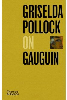 Thames & Hudson Pocket Perspectives Griselda Pollock On Gauguin - Griselda Pollock