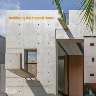 Thames & Hudson Rethinking The Tropical House: 20 Years Of Rt+Q Architects - Luo Jingmei