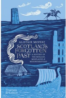 Thames & Hudson Scotland's Forgotten Past - Alistair Moffat