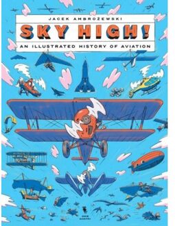 Thames & Hudson Sky High! An Illustrated History Of Aviation - Ambrozewski J