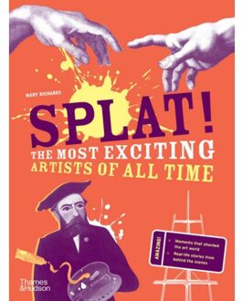 Thames & Hudson Splat!: The Most Exciting Artists Of All Time - Richards M