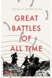 Thames & Hudson The Great Battles Of All Time - Jeremy Black