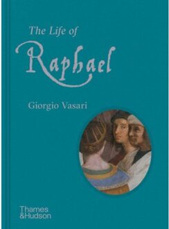 Thames & Hudson The Life Of Raphael - Giorgio Vasari