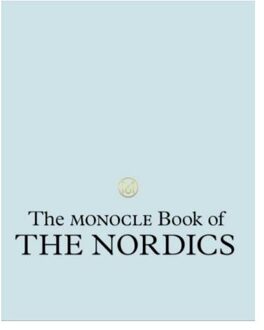 Thames & Hudson The Monocle Book Of The Nordics - Tyler Brulé