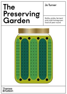 Thames & Hudson The Preserving Garden: Bottle, Pickle, Ferment And Cook Homegrown Food All Year Round - Ashlea O'Neill