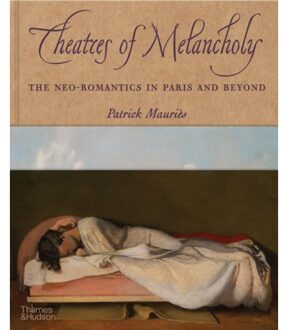Thames & Hudson Theatres Of Melancholy - Patrick Mauries