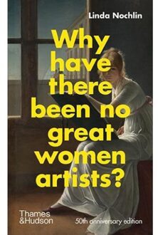 Thames & Hudson Why Have There Been No Great Women Artists? - Linda Nochlin