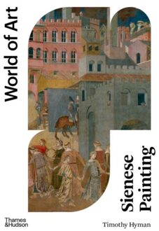 Thames & Hudson World Of Art Sienese Painting - Timothy Hyman