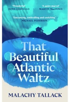 That Beautiful Atlantic Waltz - Malachy Tallack