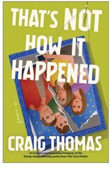 That's Not How It Happened - Craig Thomas