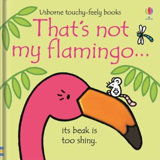 That's Not My Flamingo. - That's Not My® - Fiona Watt