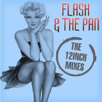The 12inch Mixes - Flash & The Pan