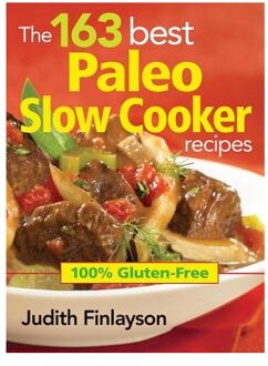 The 163 Best Paleo Slow Cooker Recipes - Finlayson, Judith