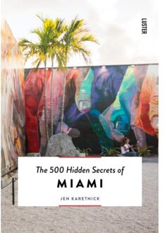 The 500 hidden secrets of Miami - Boek Jen Karetnick (9460582095)