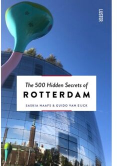 The 500 Hidden Secrets Of Rotterdam - The 500 Hidden Secrets - Saskia Naafs