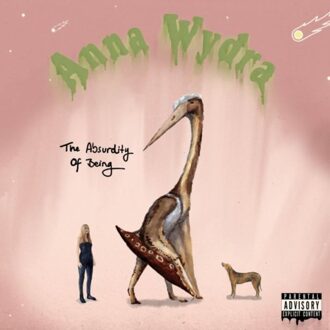 The Absurdity Of Being - Anna Wydra