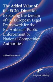 The Added Value of the ECN+ Directive - Naida Dzino-Jasarevic (ISBN: 9789462513877)
