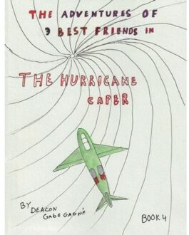 The Adventures Of 3 Best Friends In The Hurricane Caper - Deacon Gabe Gagné