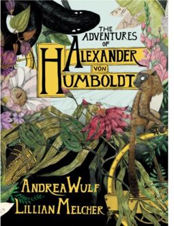 The Adventures of Alexander Von Humboldt