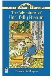 The Adventures Of Unc' Billy Possum - Thornton Waldo Burgess