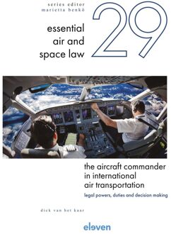 The Aircraft Commander in International Air Transportation: Legal Powers, Duties and Decision-Making - D van het Kaar - ebook