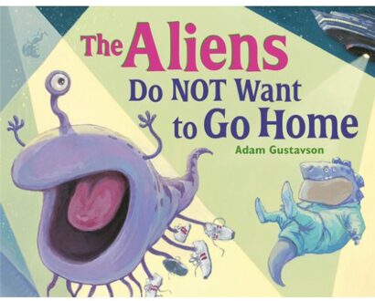 The Aliens Do Not Want To Go Home - Adam Gustavson