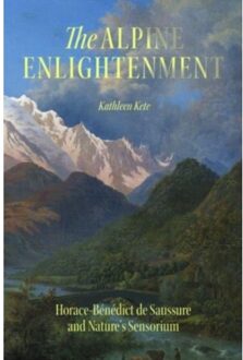 The Alpine Enlightenment - The Life Of Ideas - Kathleen Kete