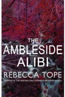The Ambleside Alibi - Lake District Mysteries - Rebecca (Author) Tope