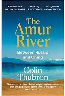The Amur River - Colin Thubron