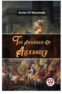 The Anabasis Of Alexander - Arrian