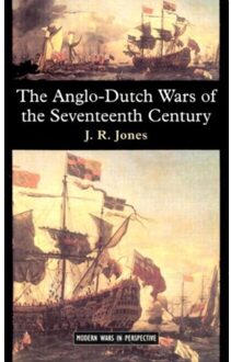 The Anglo-Dutch Wars Of The Seventeenth Century - Modern Wars In Perspective - Jones, J.R.