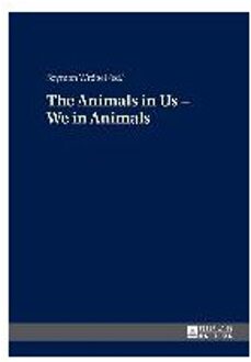 The Animals in Us - We in Animals