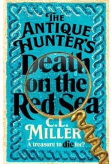 The Antique Hunter'S: Death On The Red Sea - C L Miller