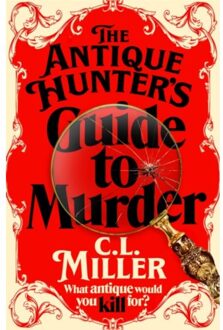 The Antique Hunter's Guide To Murder - C L Miller